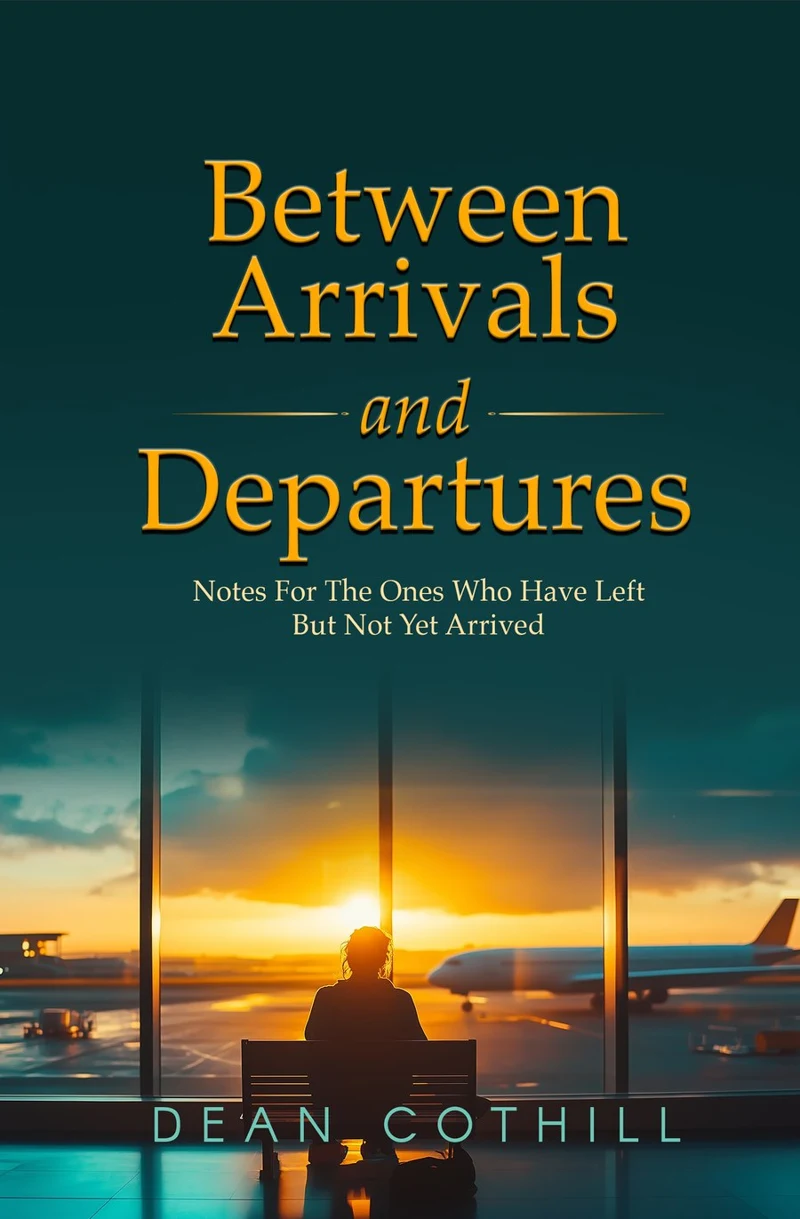 Between Arrivals and Departures book cover by Dean Cothill