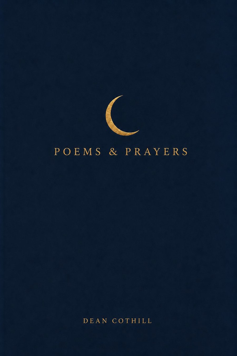 Front cover of Poems & Prayers by Dean Cothill